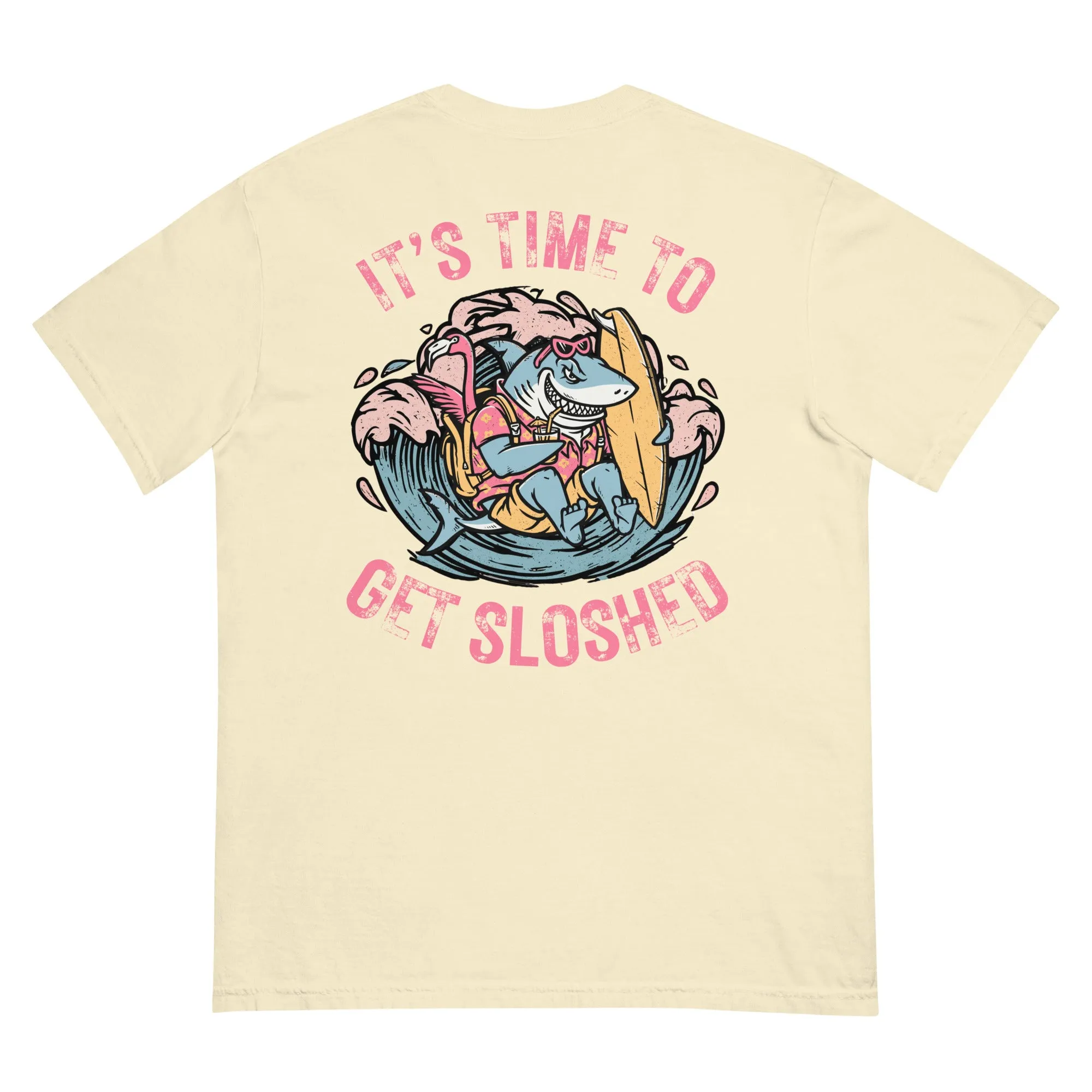 It's Time To Get Sloshed T-shirt