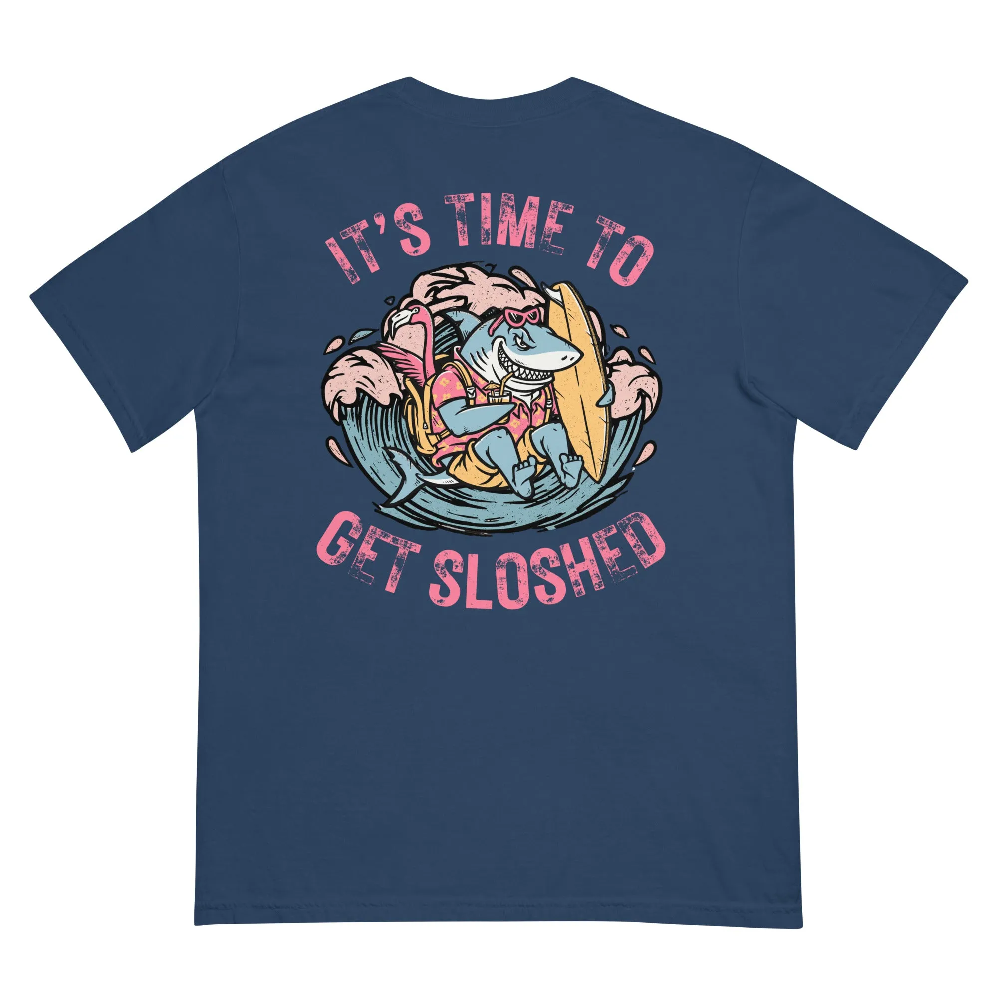 It's Time To Get Sloshed T-shirt